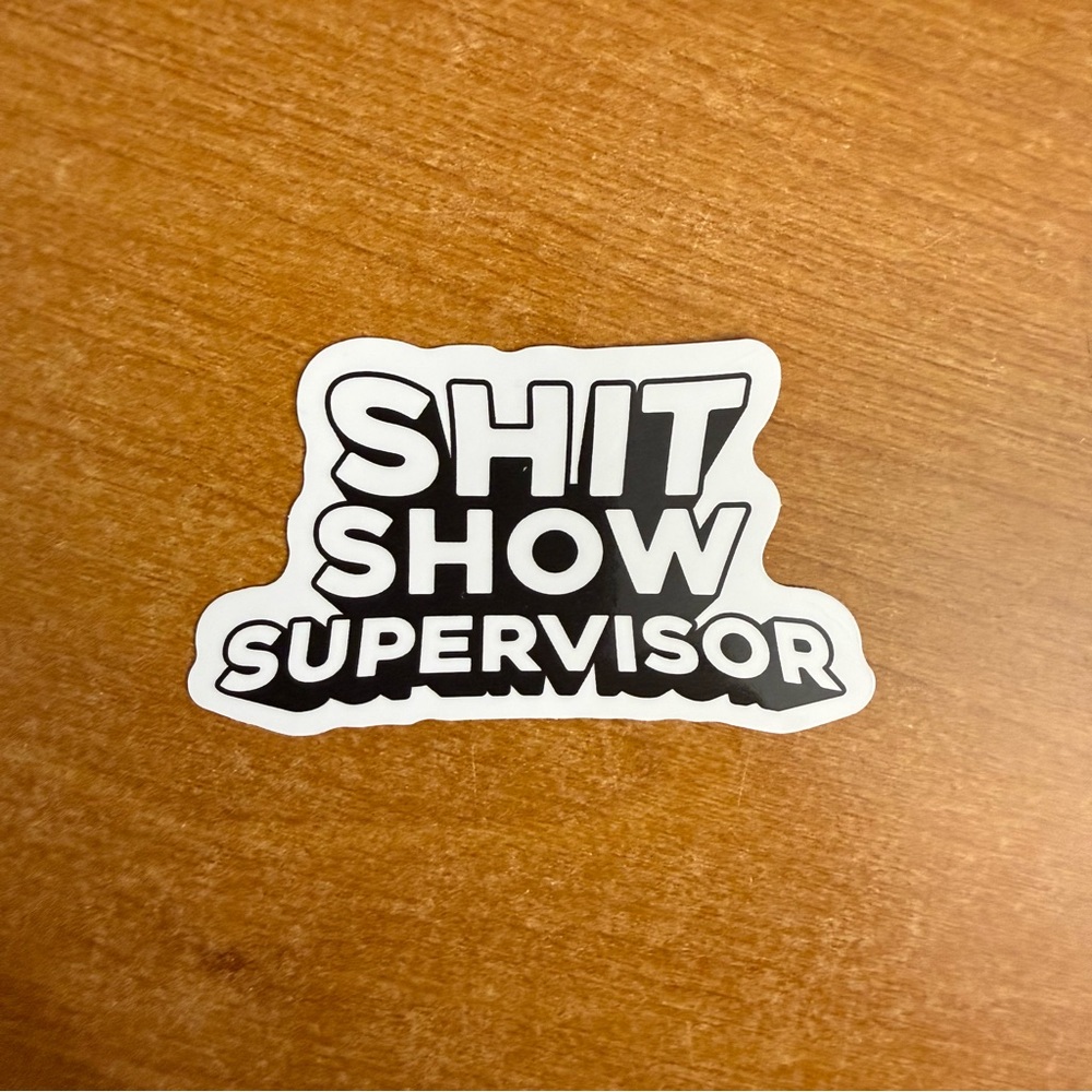 Humorous 'Shit Show Supervisor' Sticker‎